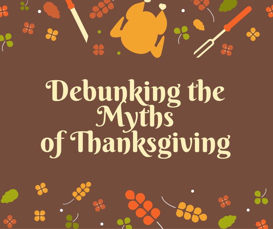 Debunking the Myths of Thanksgiving!.png