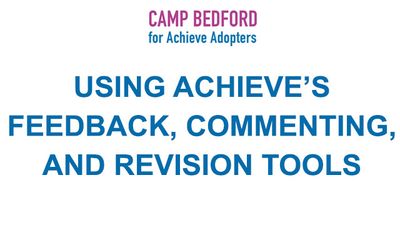 Using Achieve's Feedback, Commenting, and Revision Tools